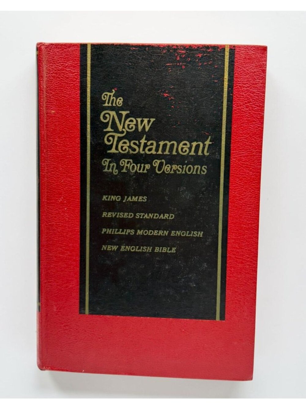 The New Testament In Four Versions 1970 KJ Revised Standard Phillips NEB